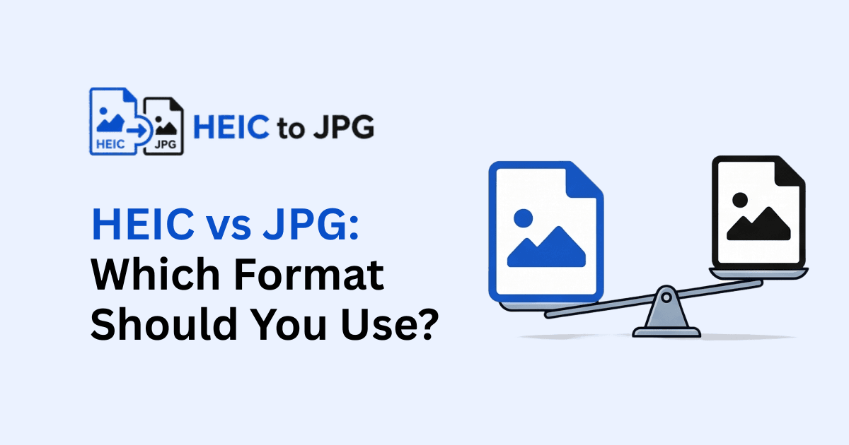 HEIC vs JPG: Which Format Should You Use?